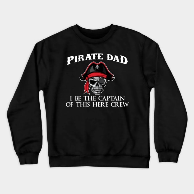 .Pirate Dad Captain' Funny Pirate Skull Crossbone Crewneck Sweatshirt by ourwackyhome